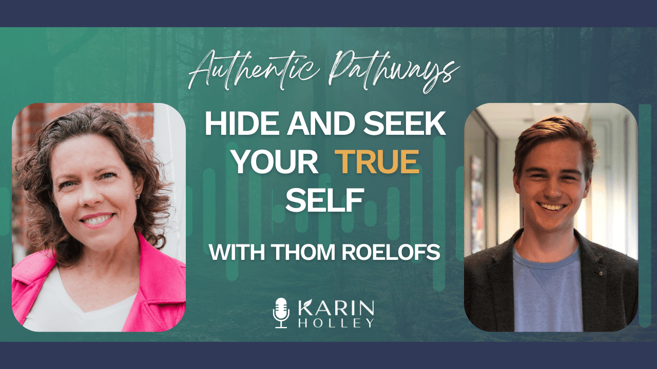 Hide and Seek Your True Self with Thom Roelofs